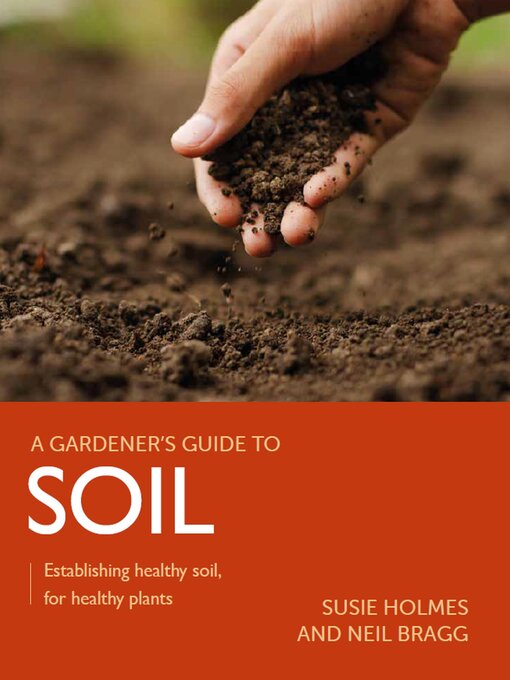 Title details for Gardener's Guide to Soil by Susie Holmes - Available
